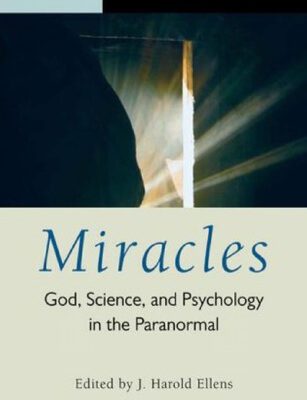 خرید و دانلود نسخه کامل کتاب Miracles: God, Science, and Psychology in the Paranormal, Volume 1, Religious and Spiritual Events (Psychology, Religion, and Spirituality)