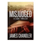 خرید و دانلود نسخه کامل کتاب Misjudged: A Legal Thriller by James Chandler
