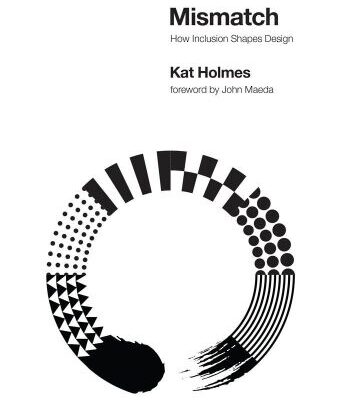 خرید و دانلود نسخه کامل کتاب Mismatch: How Inclusion Shapes Design (Simplicity: Design, Technology, Business, Life)