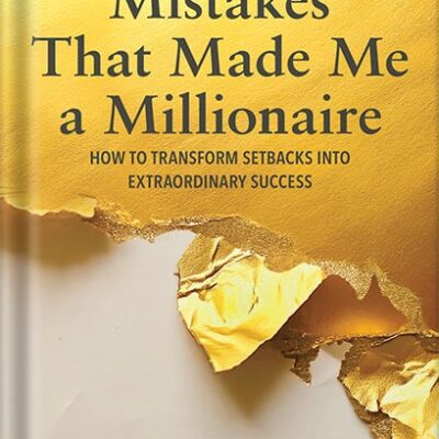 خرید و دانلود نسخه کامل کتاب Mistakes that Made Me a Millionaire: How to Transform Setbacks into Extraordinary Success by Kim Perell