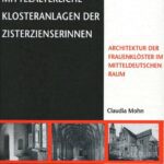 خرید و دانلود نسخه کامل کتاب Mittelalterliche Klosteranlagen der Zisterzienserinnen: Architektur der Frauenklöster im mitteldeutschen Raum