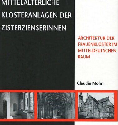 خرید و دانلود نسخه کامل کتاب Mittelalterliche Klosteranlagen der Zisterzienserinnen: Architektur der Frauenklöster im mitteldeutschen Raum