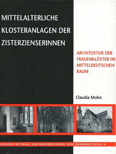 خرید و دانلود نسخه کامل کتاب Mittelalterliche Klosteranlagen der Zisterzienserinnen: Architektur der Frauenklöster im mitteldeutschen Raum_68d2e5ad3341b.jpeg خرید و دانلود نسخه کامل کتاب Mittelalterliche Klosteranlagen der Zisterzienserinnen: Architektur der Frauenklöster im mitteldeutschen Raum
