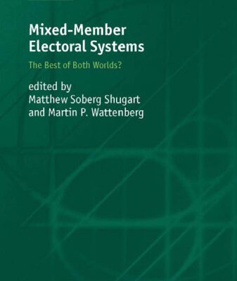 خرید و دانلود نسخه کامل کتاب Mixed-Member Electoral Systems: The Best of Both Worlds? (Comparative Politics)