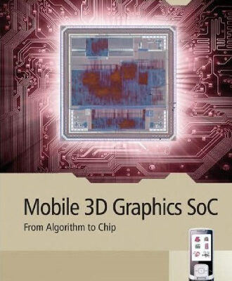 خرید و دانلود نسخه کامل کتاب Mobile 3D Graphics SoC: From Algorithm to Chip