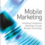خرید و دانلود نسخه کامل کتاب Mobile Marketing: Achieving Competitive Advantage Through Wireless Technology