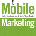 خرید و دانلود نسخه کامل کتاب Mobile Marketing: Finding Your Customers No Matter Where They Are