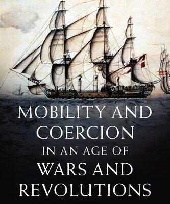 خرید و دانلود نسخه کامل کتاب Mobility and Coercion in an Age of Wars and Revolutions: A Global History, c. 1750–1830