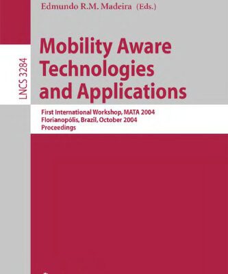 خرید و دانلود نسخه کامل کتاب Mobility Aware Technologies and Applications: First International Workshop, MATA 2004, Florianópolis, Brazil, October 20-22, 2004. Proceedings