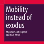 خرید و دانلود نسخه کامل کتاب Mobility instead of exodus: Migration and Flight in and from Africa