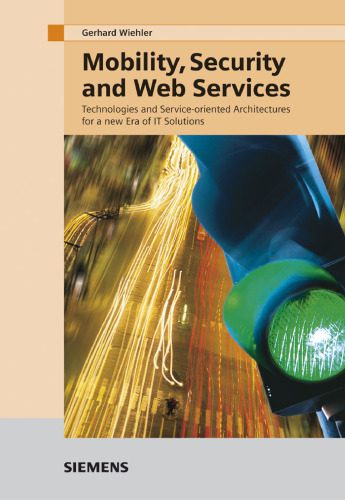 خرید و دانلود نسخه کامل کتاب Mobility, Security and Web Services: Technologies and Service-oriented Architectures for a New Era of IT Solutions_68d313630b975.jpeg خرید و دانلود نسخه کامل کتاب Mobility, Security and Web Services: Technologies and Service-oriented Architectures for a New Era of IT Solutions