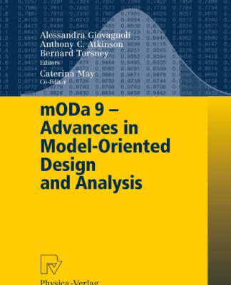 خرید و دانلود نسخه کامل کتاب mODa 9 – Advances in Model-Oriented Design and Analysis: Proceedings of the 9th International Workshop in Model-Oriented Design and Analysis held in Bertinoro, Italy, June 14-18, 2010
