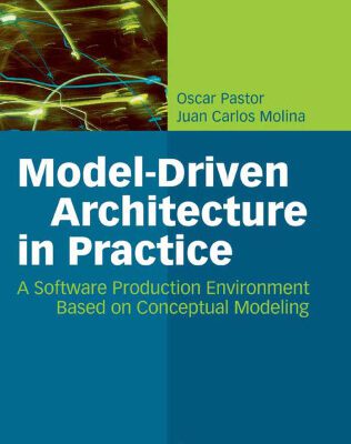 خرید و دانلود نسخه کامل کتاب Model-Driven Architecture in Practice: A Software Production Environment Based on Conceptual Modeling