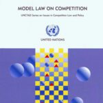 خرید و دانلود نسخه کامل کتاب Model Law on Competition: Substantive Possible Elements for a Competition Law, Commentaries and Alternative Approaches in Existing Legislations (Unctad Series on Issues in Competition Law and Policy)