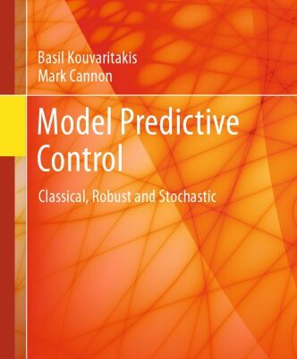 خرید و دانلود نسخه کامل کتاب Model Predictive Control: Classical, Robust and Stochastic