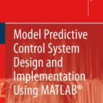 خرید و دانلود نسخه کامل کتاب Model Predictive Control System Design and Implementation Using MATLAB®