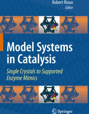 خرید و دانلود نسخه کامل کتاب Model Systems in Catalysis: Single Crystals to Supported Enzyme Mimics