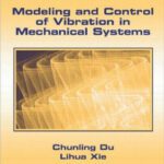 خرید و دانلود نسخه کامل کتاب Modeling and Control of Vibration in Mechanical Systems (Automation and Control Engineering)