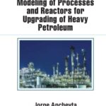 خرید و دانلود نسخه کامل کتاب Modeling of processes and reactors for upgrading of heavy petroleum