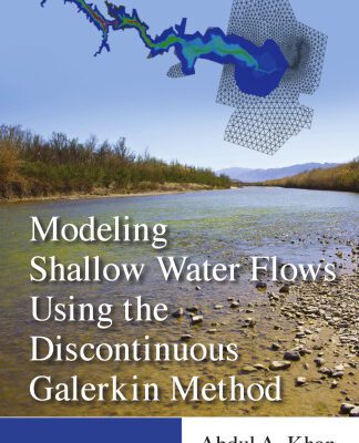 خرید و دانلود نسخه کامل کتاب Modeling Shallow Water Flows Using the Discontinuous Galerkin Method
