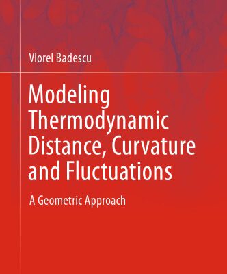 خرید و دانلود نسخه کامل کتاب Modeling Thermodynamic Distance, Curvature and Fluctuations: A Geometric Approach