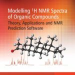 خرید و دانلود نسخه کامل کتاب Modelling 1H NMR Spectra of Organic Compounds: Theory, Applications and NMR Prediction Software