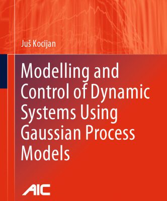 خرید و دانلود نسخه کامل کتاب Modelling and Control of Dynamic Systems Using Gaussian Process Models
