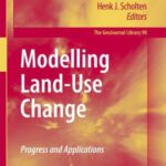 خرید و دانلود نسخه کامل کتاب Modelling Land-Use Change: Progress and Applications