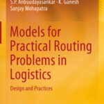 خرید و دانلود نسخه کامل کتاب Models for Practical Routing Problems in Logistics: Design and Practices