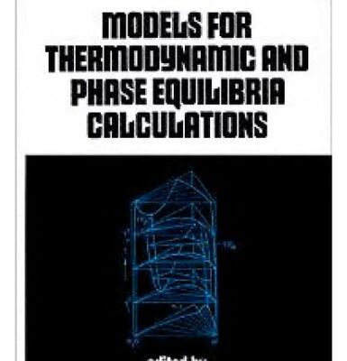 خرید و دانلود نسخه کامل کتاب Models for Thermodynamic and Phase Equilibria Calculations (Chemical Industries)