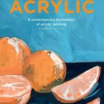 خرید و دانلود نسخه کامل کتاب Modern Acrylic: A Playful and Contemporary Exploration of Acrylic Painting