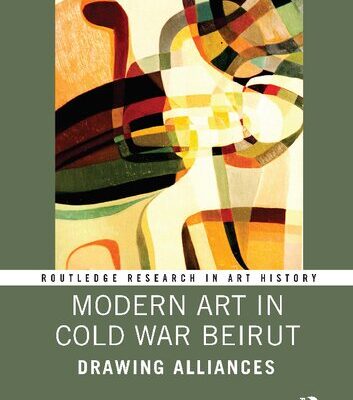 خرید و دانلود نسخه کامل کتاب Modern Art in Cold War Beirut: Drawing Alliances