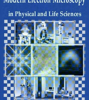 خرید و دانلود نسخه کامل کتاب Modern Electron Microscopy in Physical and Life Sciences
