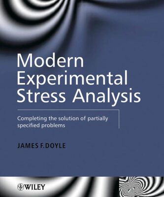 خرید و دانلود نسخه کامل کتاب Modern experimental stress analysis: completing the solution of partially specified problems