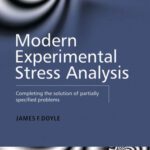 خرید و دانلود نسخه کامل کتاب Modern experimental stress analysis: completing the solution of partially specified problems