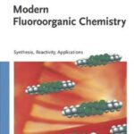 خرید و دانلود نسخه کامل کتاب Modern Fluoroorganic Chemistry: Synthesis, Reactivity, Applications