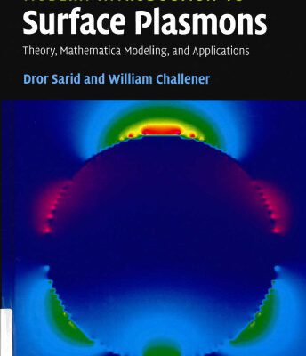 خرید و دانلود نسخه کامل کتاب Modern Introduction to Surface Plasmons: Theory, Mathematica Modeling, and Applications