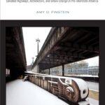 خرید و دانلود نسخه کامل کتاب Modern Mobility Aloft: Elevated Highways, Architecture, and Urban Change in Pre-Interstate America