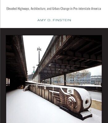 خرید و دانلود نسخه کامل کتاب Modern Mobility Aloft: Elevated Highways, Architecture, and Urban Change in Pre-Interstate America