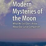خرید و دانلود نسخه کامل کتاب Modern Mysteries of the Moon: What We Still Don’t Know About Our Lunar Companion