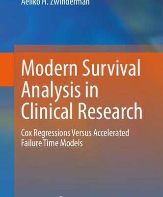 خرید و دانلود نسخه کامل کتاب Modern Survival Analysis in Clinical Research: Cox Regressions Versus Accelerated Failure Time Models
