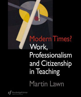 خرید و دانلود نسخه کامل کتاب Modern Times?: Work, Professionalism and Citizenship in Teaching