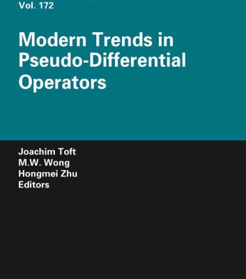 خرید و دانلود نسخه کامل کتاب Modern Trends in Pseudo-Differential Operators (Operator Theory: Advances and Applications)