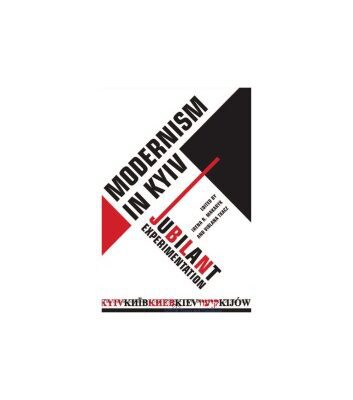 خرید و دانلود نسخه کامل کتاب Modernism in Kyiv : Jubilant Experimentation