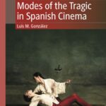 خرید و دانلود نسخه کامل کتاب Modes of the Tragic in Spanish Cinema