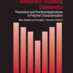 خرید و دانلود نسخه کامل کتاب Modulated Temperature Differential Scanning Calorimetry: Theoretical and Practical Applications in Polymer Characterisation (Hot Topics in Thermal Analysis and Calorimetry)