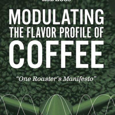 خرید و دانلود نسخه کامل کتاب Modulating The Flavor Profile of Coffee: One Roaster’s Manifesto