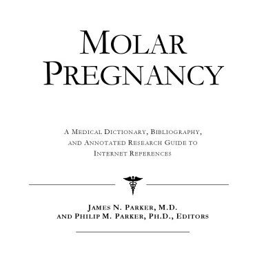 خرید و دانلود نسخه کامل کتاب Molar Pregnancy – A Medical Dictionary, Bibliography, and Annotated Research Guide to Internet References