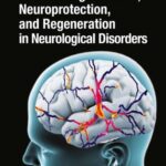خرید و دانلود نسخه کامل کتاب Molecular Aspects of Neurodegeneration, Neuroprotection, and Regeneration in Neurological Disorders
