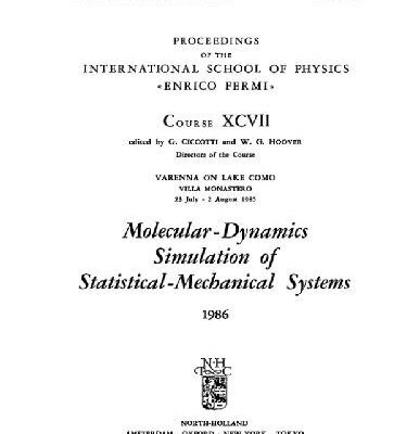 خرید و دانلود نسخه کامل کتاب Molecular-dynamics simulation of statistical-mechanical systems: Varenna on Lake Como, Villa Monastero, 23 July-2 August 1985